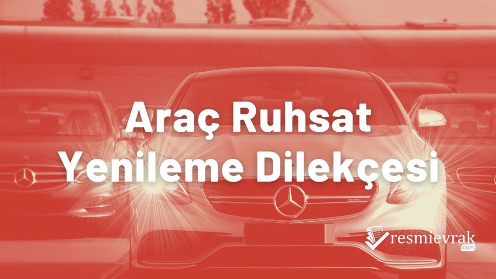 Araç Ruhsat Yenileme Dilekçesi