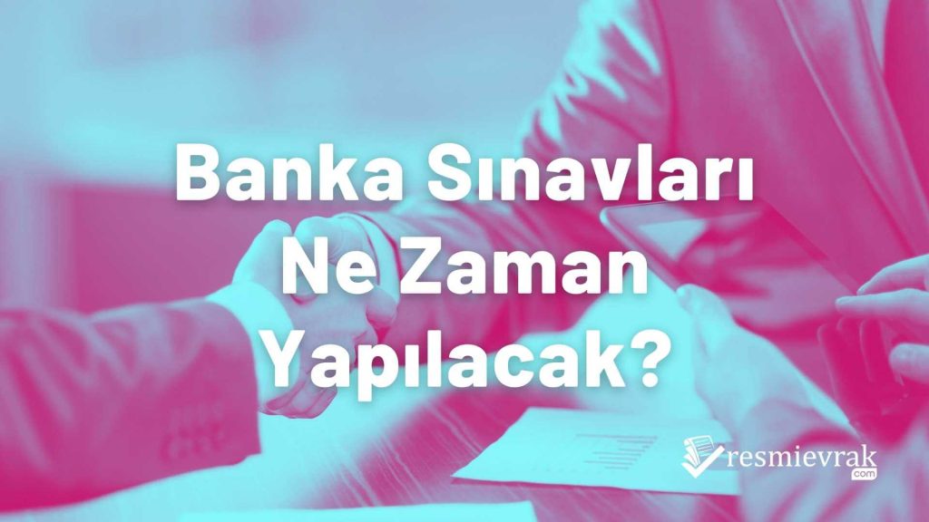 Banka Sınavları Ne Zaman Yapılacak