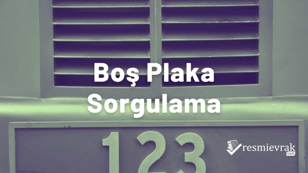 Boş Plaka Sorgulama