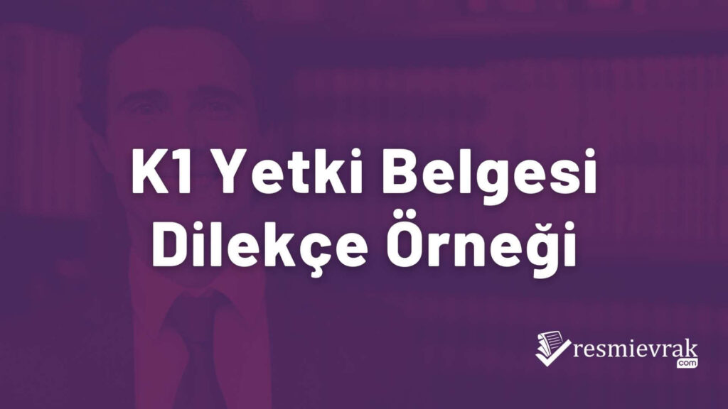 K1-Yetki-Belgesi-Dilekce-Ornegi-