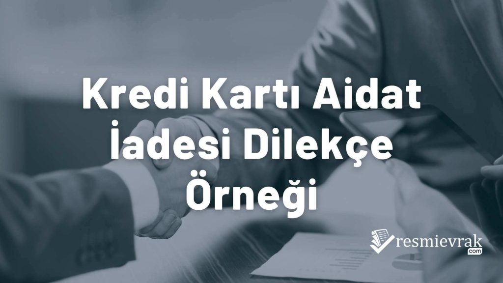 Kredi Kartı Aidat İadesi Dilekçe Örneği