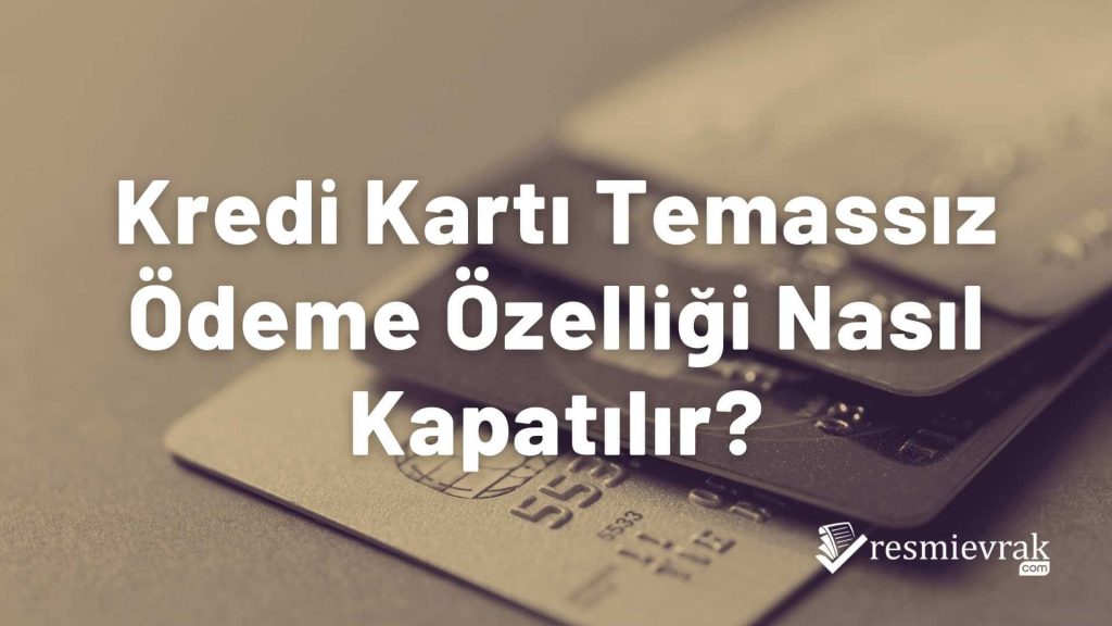 Kredi Kartı Temassız Ödeme Özelliği