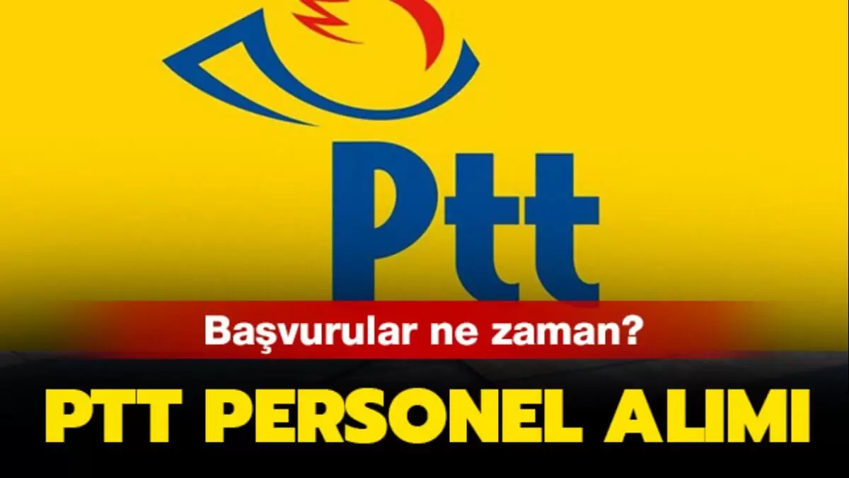 PTT Personel Alımı - Memur Alımı Başvuruları