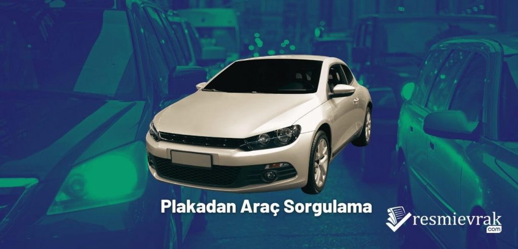 Plakadan Araç Sorgulama Nasıl Yapılır