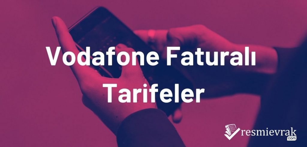 Vodafone Faturalı Tarifeler Nedir